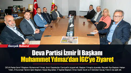 Deva Partisi İzmir İl Başkanı Muhammet Yılmaz’danİGC’ye Ziyaret