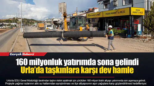 160 milyonluk yatırımda sona gelindi... Urla’da taşkınlara karşı dev hamle