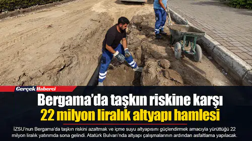Bergama’da taşkın riskine karşı 22 milyon liralık altyapı hamlesi