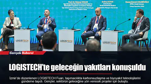 LOGISTECH’te geleceğin yakıtları konuşuldu