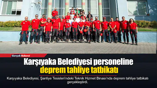 Karşıyaka Belediyesi personeline deprem tahliye tatbikatı