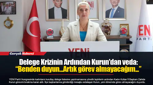 Delege Krizinin Ardından Kurun'dan veda:  “Benden duyun...Artık görev almayacağım...”