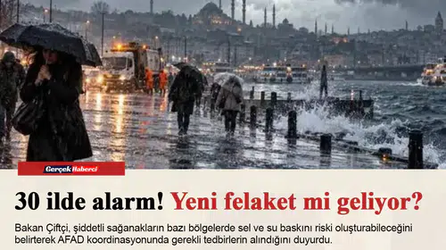 30 ilde alarm! Yeni felaket mi geliyor?