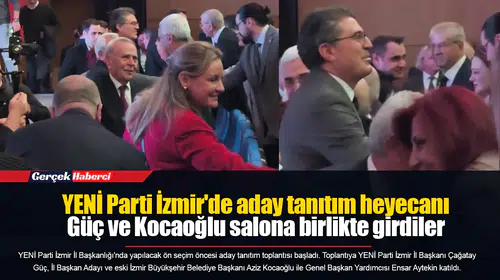 YENİ Parti İzmir'de aday tanıtım heyecanı...  Güç ve Kocaoğlu salona birlikte girdiler