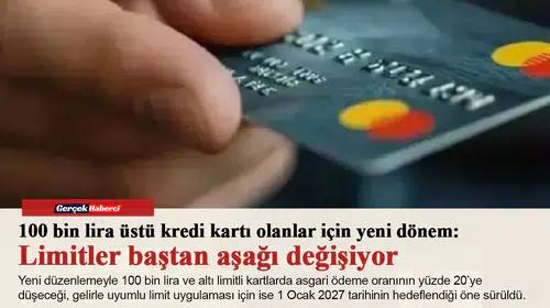 100 bin lira üstü kredi kartı olanlar için yeni dönem: Limitler baştan aşağı değişiyor