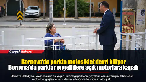 Bornova’da parkta motosiklet devri bitiyor... Bornova’da parklar engellilere açık motorlara kapalı