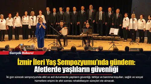 İzmir İleri Yaş Sempozyumu’nda gündem: Afetlerde yaşlıların güvenliği
