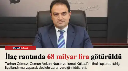 İlaç rantında 68 milyar lira götürüldü