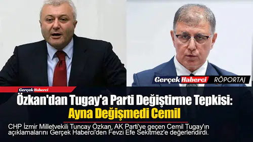 Özkan'dan Tugay'a Parti Değiştirme Tepkisi: Ayna Değişmedi Cemil