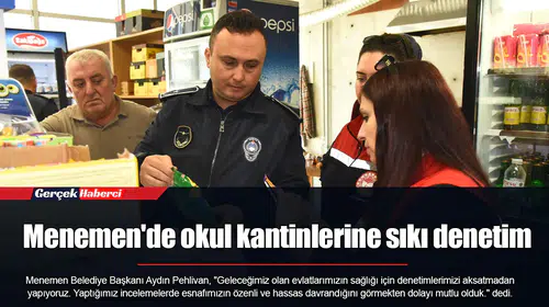 Menemen'de okul kantinlerine sıkı denetim