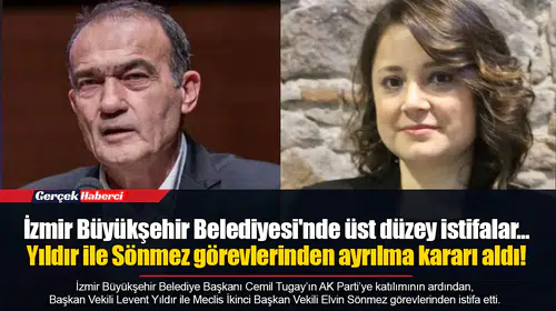 İzmir Büyükşehir Belediyesi'nde üst düzey istifalar... Yıldır ile Sönmez görevlerinden ayrılma kararı aldı!