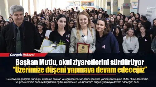 Başkan Mutlu, okul ziyaretlerini sürdürüyor  “Üzerimize düşeni yapmaya devam edeceğiz”