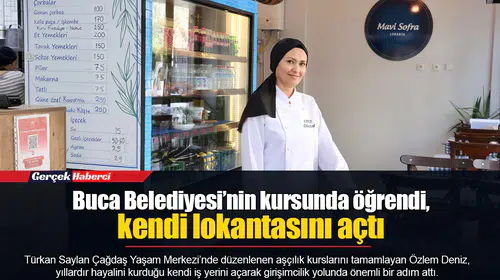 Buca Belediyesi’nin kursunda öğrendi, kendi lokantasını açtı