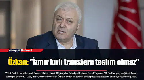 Özkan: "İzmir kirli transfere teslim olmaz"