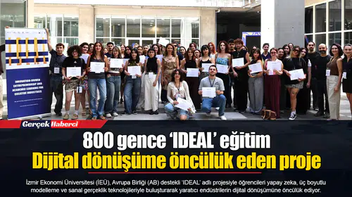 800 gence ‘IDEAL’ eğitim...  Dijital dönüşüme öncülük eden proje