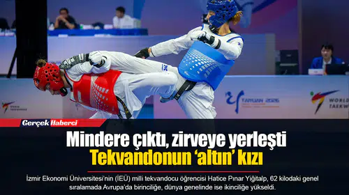 Mindere çıktı, zirveye yerleşti...  Tekvandonun ‘altın’ kızı