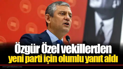 Özgür Özel vekillerden yeni parti için olumlu yanıt aldı