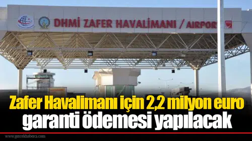 Zafer Havalimanı için 2,2 milyon euro garanti ödemesi yapılacak