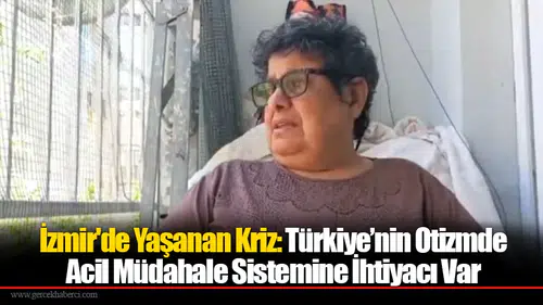 İzmir'de Yaşanan Kriz: Türkiye’nin Otizmde Acil Müdahale Sistemine İhtiyacı Var