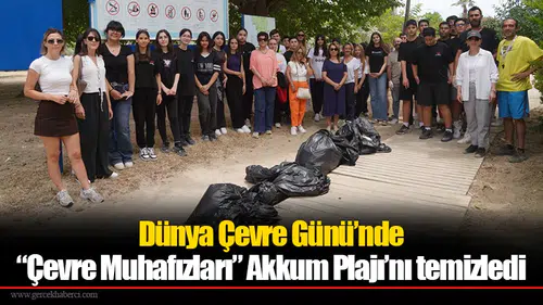 Dünya Çevre Günü’nde “Çevre Muhafızları” Akkum Plajı’nı temizledi