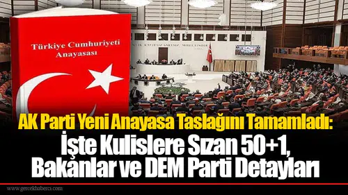 AK Parti'nin anayasa taslağında 50+1 şartı tartışmaya açılıyor
