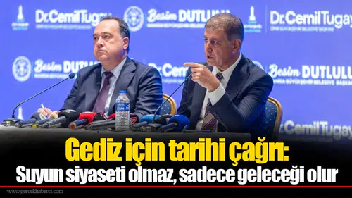 Gediz için tarihi çağrı: Suyun siyaseti olmaz, sadece geleceği olur