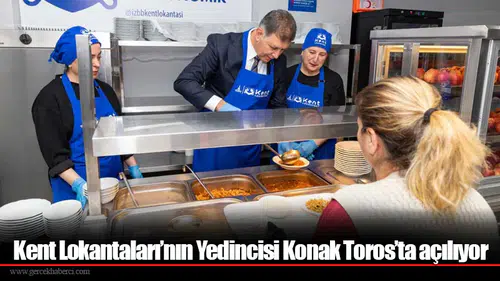 Kent Lokantaları’nın Yedincisi Konak Toros’ta açılıyor