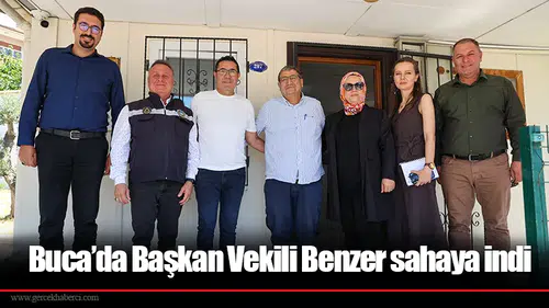 Buca’da Başkan Vekili Benzer sahaya indi