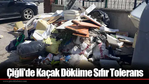 Çiğli'de Kaçak Döküme Sıfır Tolerans