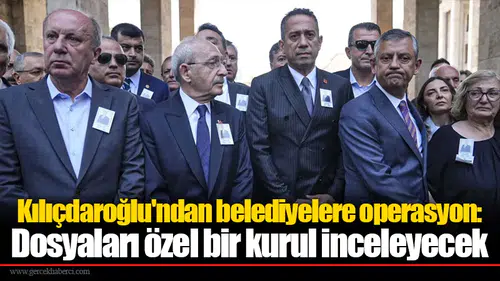 Kılıçdaroğlu'ndan belediyelere operasyon: Dosyaları özel bir kurul inceleyecek