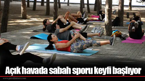 Açık havada sabah sporu keyfi başlıyor