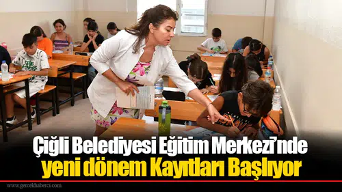 Çiğli Belediyesi Eğitim Merkezi’nde yeni dönem Kayıtları Başlıyor