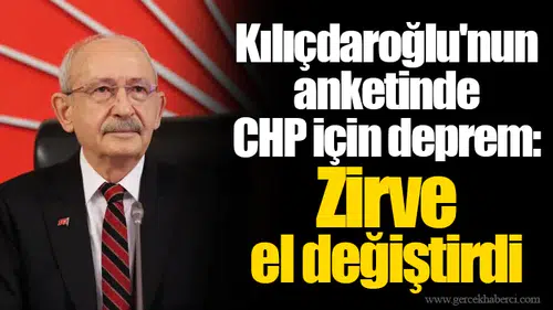 Kılıçdaroğlu'nun anketinde CHP için deprem: Zirve el değiştirdi