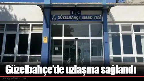 Güzelbahçe’de uzlaşma sağlandı