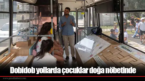 Dobidob yollarda çocuklar doğa nöbetinde