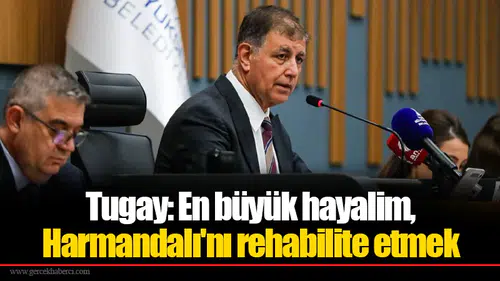 Tugay: En büyük hayalim, Harmandalı'nı rehabilite etmek