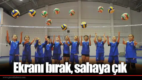 Ekranı bırak, sahaya çık