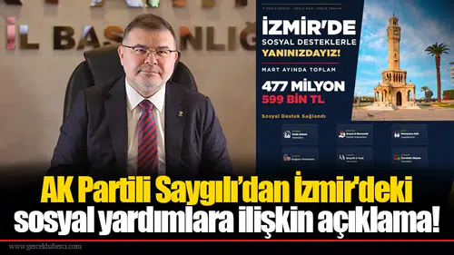 AKPartili Saygılı’dan İzmir'deki sosyal yardımlara ilişkin açıklama!