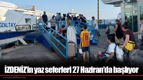 İZDENİZ’in yaz seferleri 27 Haziran’da başlıyor