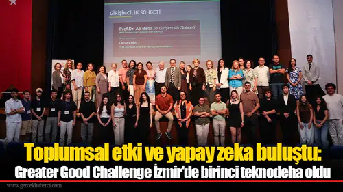 Toplumsal etki ve yapay zeka buluştu: Greater Good Challenge İzmir'de birinci teknodeha oldu
