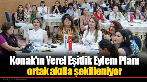 Konak'ın Yerel Eşitlik Eylem Planı ortak akılla şekilleniyor