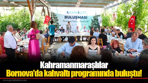 Kahramanmaraşlılar Bornova'da kahvaltı programında buluştu!