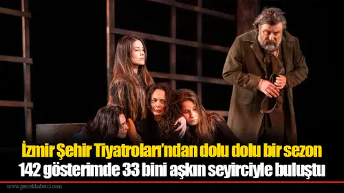 İzmir Şehir Tiyatroları’ndan dolu dolu bir sezon