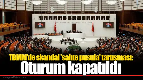 TBMM'de skandal 'sahte pusula' tartışması: Oturum kapatıldı