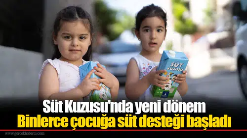 Süt Kuzusu'nda yeni dönem: Binlerce çocuğa süt desteği başladı