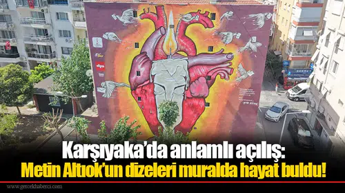 Karşıyaka’da anlamlı açılış: Metin Altıok’un dizeleri muralda hayat buldu!