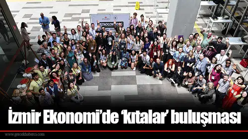 İzmir Ekonomi’de ‘kıtalar’ buluşması