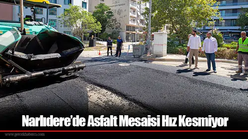 Narlıdere’de Asfalt Mesaisi Hız Kesmiyor