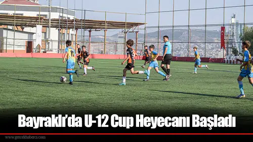 Bayraklı’da U-12 Cup Heyecanı Başladı