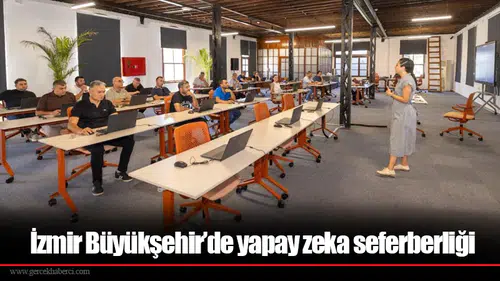 İzmir Büyükşehir’de yapay zeka seferberliği